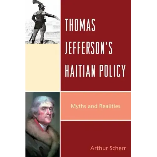 Thomas Jefferson's Haitian Policy: Myths and Realities