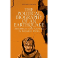 The Political Biography of an Earthquake: Aftermath and Amnesia in Gujarat, India