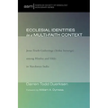 Ecclesial Identities in a Multi-Faith Context: Jesus Truth-Gatherings (Yeshu Satsangs) Among Hindus and Sikhs in Northwest India