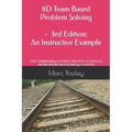 8D Team Based Problem Solving - 3rd Edition: An Instructive Example: Now includes an easy to follow 8D form to ensure all disciplines are properly cov
