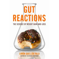 Gut Reactions: The Science of Weight Gain and Loss