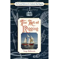 The Art of Rigging (Dover Maritime)