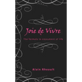 Joie de Vivre: The Formula to Enjoyment of Life
