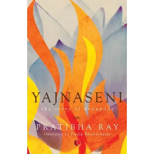 Yajnaseni, The Story Of Draupadi