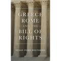Greece, Rome, and the Bill of Rights: Volume 15
