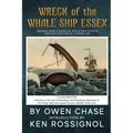 Wreck of the Whale Ship Essex - Illustrated - NARRATIVE OF THE MOST EXTRAORDINAR: Original News Stories of Whale Attacks & Cannabilism