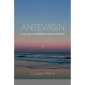 Antevasin: A Yogic Path to Self-Realization & Personal Freedom