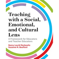 Teaching with a Social, Emotional, and Cultural Lens: A Framework for Educators and Teacher Educators