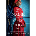 My Name Is Ona Judge: An absolutely gripping historical novel