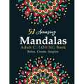 Mandala Coloring Book for Beginners: Inspiration Begets Creation That Brings about Relaxation