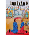 Ìgbéyàwó: (A Guide To Yorùbá Traditional Wedding)