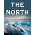 The North: A Photographic Voyage to the Top of the World