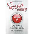 R U Medically Curious?: Simple Answers to Common Medical Questions