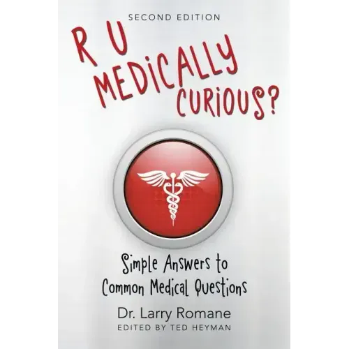 R U Medically Curious?: Simple Answers to Common Medical Questions