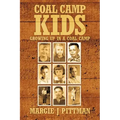 Coal Camp Kids: Growing Up In A Coal Camp