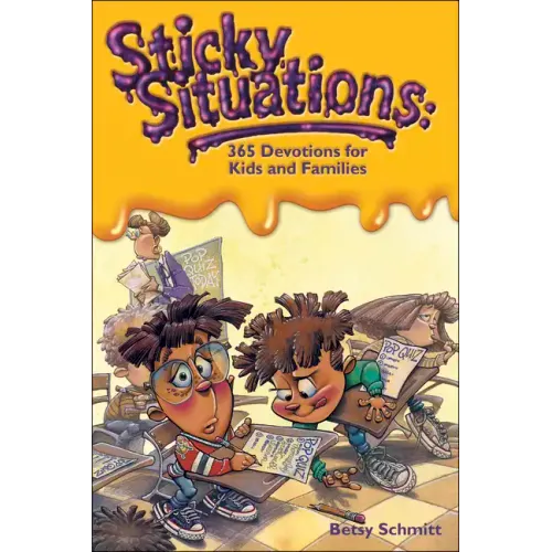 Sticky Situations: 365 Devotions for Kids and Families