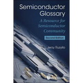 Semiconductor Glossary: A Resource for Semiconductor Community (Second Edition)