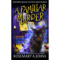 A Familiar Murder: A Paranormal Cozy Mystery