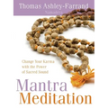 Mantra Meditation: Change Your Karma with the Power of Sacred Sound