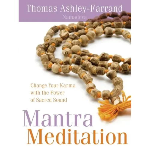 Mantra Meditation: Change Your Karma with the Power of Sacred Sound
