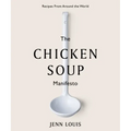 The Chicken Soup Manifesto: Recipes from Around the World