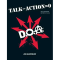 Talk - Action = 0: An Illustrated History of D.O.A.