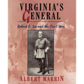 Virginia's General: Robert E. Lee and the Civil War
