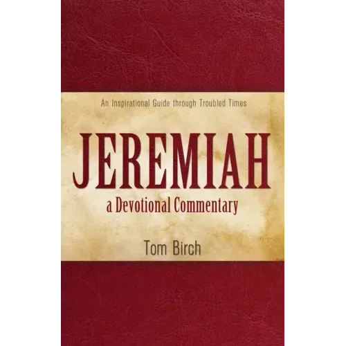 Jeremiah, a Devotional Commentary: An Inspirational Guide through Troubled Times