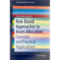 Risk-Based Approaches to Asset Allocation: Concepts and Practical Applications