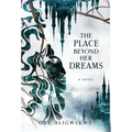 The Place Beyond Her Dreams