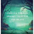 Chills & Thrills: Spooky Tales for the Brave