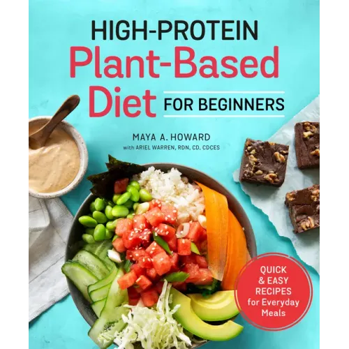 High-Protein Plant-Based Diet for Beginners: Quick and Easy Recipes for Everyday Meals