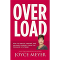 Overload: How to Unplug, Unwind, and Unleash Yourself from the Pressure of Stress