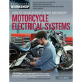 How to Troubleshoot, Repair, and Modify Motorcycle Electrical Systems