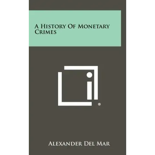 A History Of Monetary Crimes