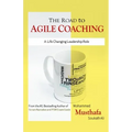 The Road to Agile Coaching: A Life Changing Leadership Role
