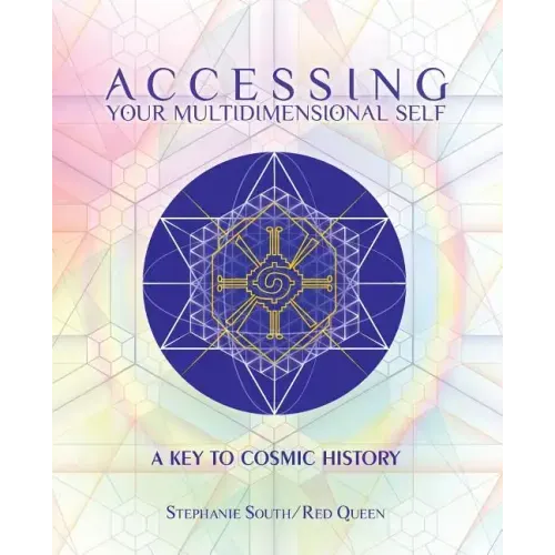 Accessing Your Multidimensional Self: A Key to Cosmic History