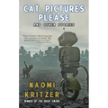 Cat Pictures Please and Other Stories