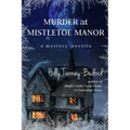 Murder at Mistletoe Manor: A Mystery Novella