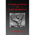 Training and Eating the Vince Gironda Way