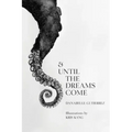 & Until the Dreams Come