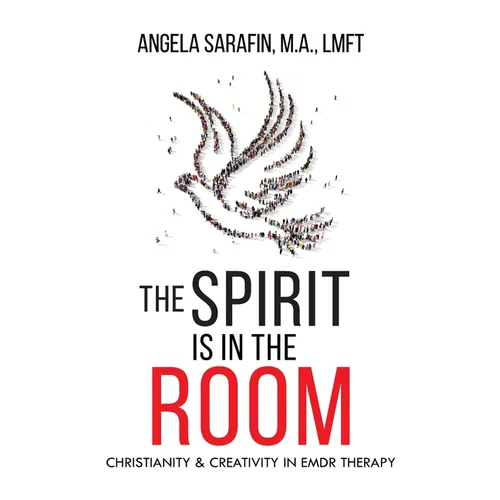 The Spirit is In The Room: Christianity and Creativity in EMDR Therapy