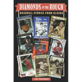 Diamonds in the Rough: Baseball Stories from Alaska