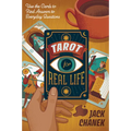 Tarot for Real Life: Use the Cards to Find Answers to Everyday Questions