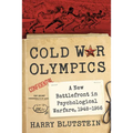 Cold War Olympics: A New Battlefront in Psychological Warfare, 1948-1956