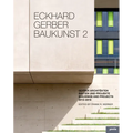 Eckhard Gerber: Baukunst II: Buildings and Projects 2013-2015
