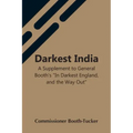 Darkest India A Supplement To General Booth'S "In Darkest England, And The Way Out"