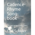 Cadence-Rhyme Song-book: (in Love-satiated Peace-time)