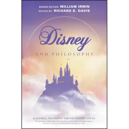 Disney and Philosophy: Truth, Trust, and a Little Bit of Pixie Dust