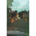 Readiness 101: Being Disaster Ready Without Becoming a Prepper